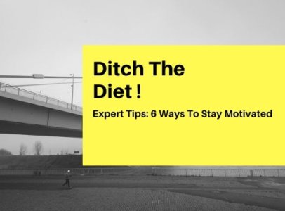 Ditch the diet! Stay Motivated this 2020 Banner