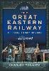 The Great Eastern Railway, The Early History, 1811-1862